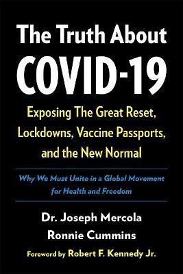 Levně The Truth About COVID-19 : Exposing The Great Reset, Lockdowns, Vaccine Passports, and the New Normal - Joseph Mercola