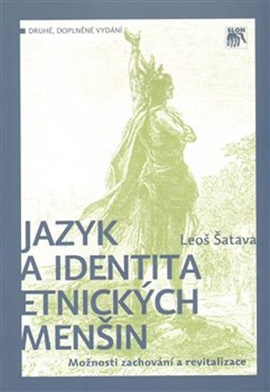 Levně Jazyk a identita etnických menšin. Možnosti zachování a revitalizace - Leoš Šatava