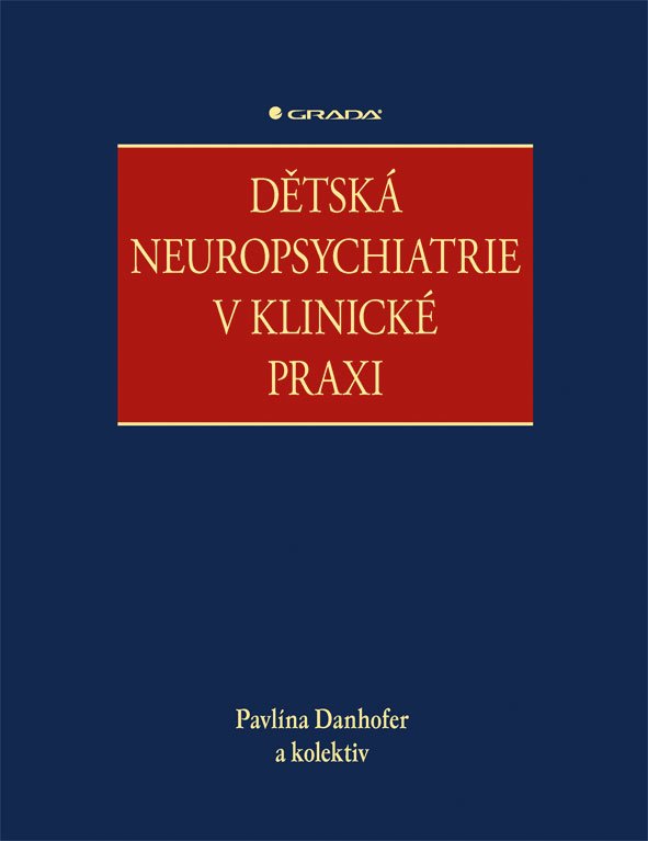 Levně Dětská neuropsychiatrie v klinické praxi - Pavlína Danhofer