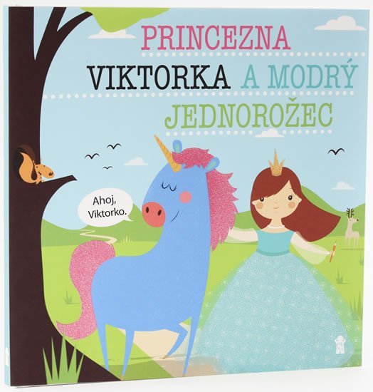 Levně Princezna Viktorka a modrý jednorožec - Dětské knihy se jmény - Lucie Šavlíková