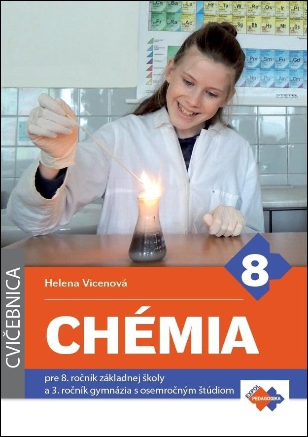 Chémia - Cvičebnica pre 8. ročník základnej školy a 3. ročník gymnázia - Helena Vicenová