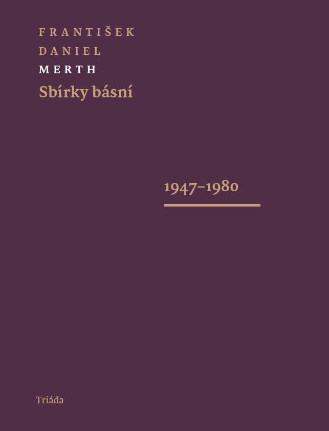 Levně Sbírky básní 1947-1980 / 1980-1995 (komplet 2 svazky) - František Daniel Merth