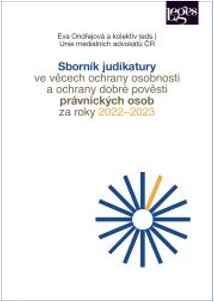 Levně Sborník judikatury ve věcech ochrany osobnosti a ochrany dobré pověsti za roky 2022–2023 - Eva Ondřejová