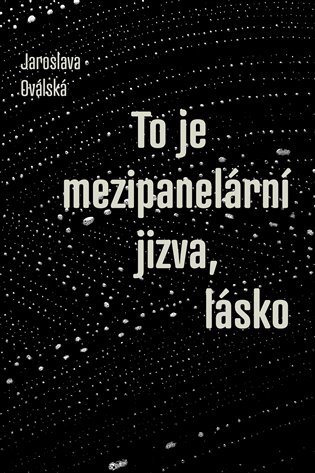 Levně To je mezipanelární jizva, lásko - Jaroslava Oválská