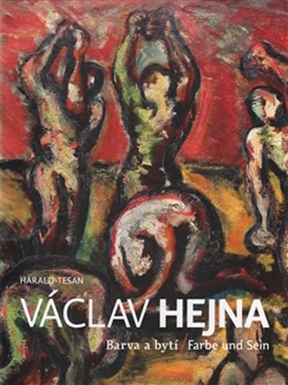 Levně Václav Hejna - Barva a bytí/ Farbe und Sein (ČJ, NJ) - Harald Tesan