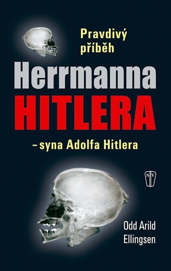 Levně Pravdivý příběh Herrmanna Hitlera - syna Adolfa Hitlera - Odd Arild Ellingsen
