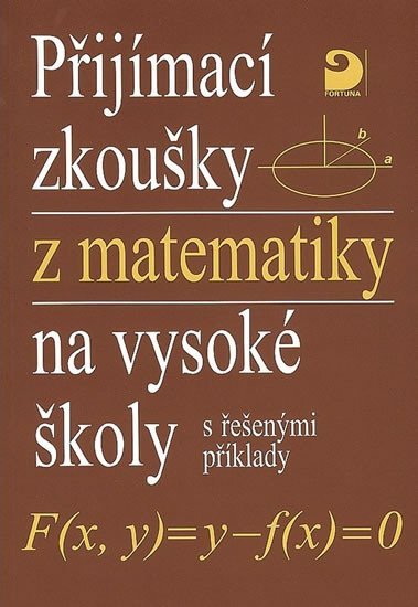 Levně Přijímací zkoušky z matematiky na VŠ s řešenými příklady - Miloš Kaňka