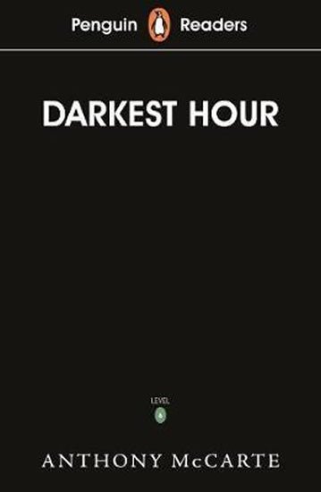 Levně Penguin Readers Level 6: Darkest Hour - Anthony McCarten