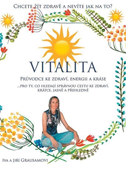 Vitalita - Průvodce ke zdraví, energii a kráse - Jiří Grausam
