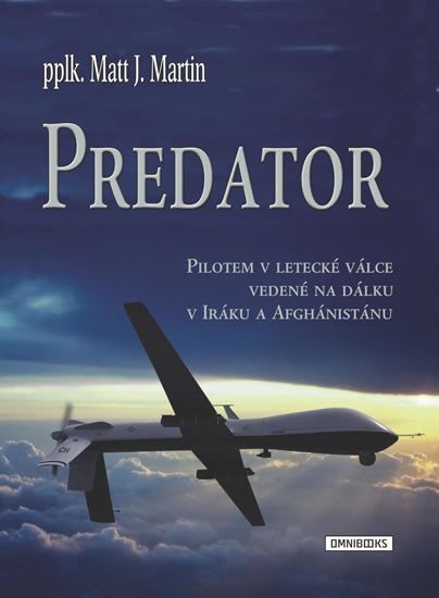 Levně Predator - Pilotem v letecké válce vedené na dálku v Iráku a Afghánistánu - Matt J. Martin