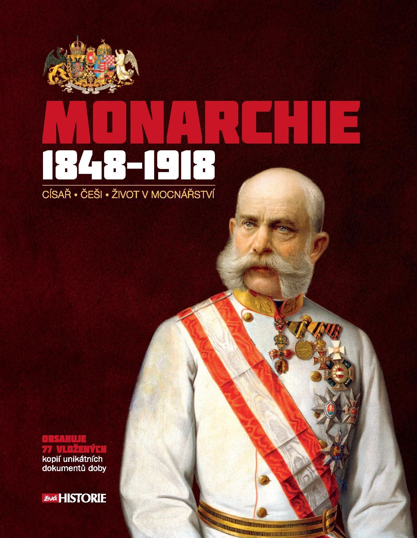 Levně Monarchie 1848-1918 - Císař, Češi, Život v mocnářství - Lucie Jahodářová