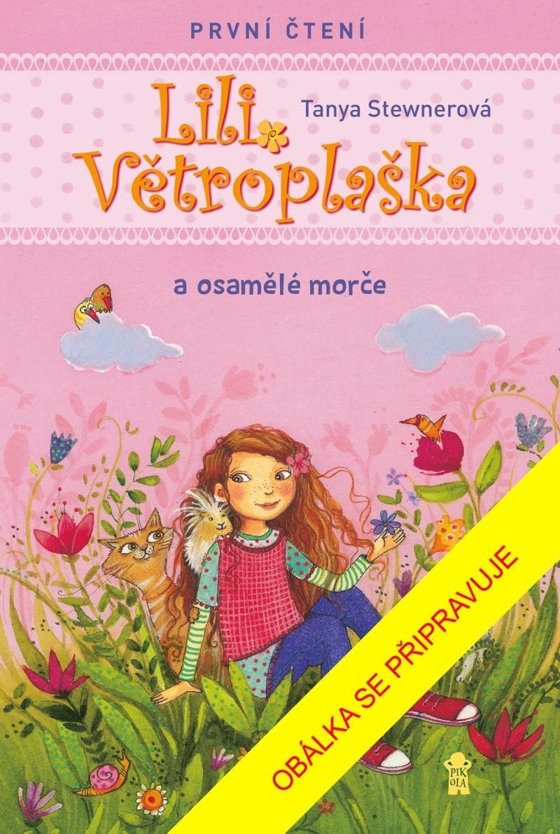 Lili Větroplaška a osamělé morče - Tanya Stewner