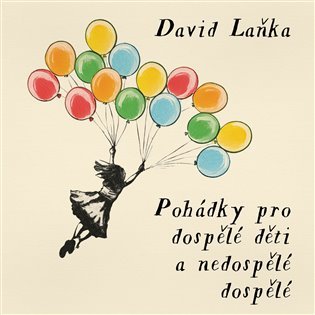 Levně Pohádky pro dospělé děti a nedospělé dospělé - CDmp3 (Čte Jan Kačer) - David Laňka