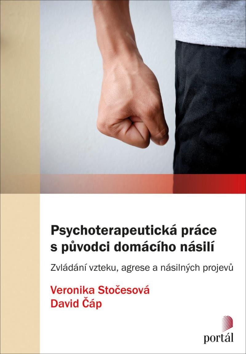 Levně Psychoterapeutická práce s původci domácího násilí - Zvládání vzteku, agrese a násilných projevů - Veronika Stočesová