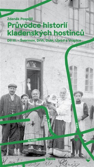 Průvodce historií kladenských hostinců III. - Švermov, Dubí, Dříň, Újezd a Vrapice - Zdeněk Pospíšil
