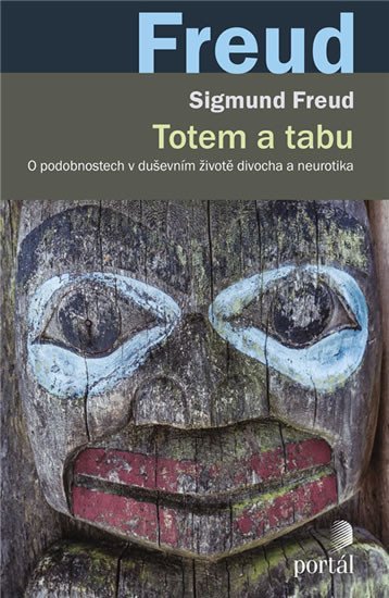 Levně Totem a tabu - O podobnostech v duševním životě divocha a neurotika - Sigmund Freud