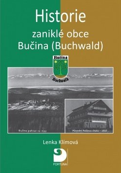 Levně Historie zaniklé obce Bučina (Buchwald) - Lenka Klímová