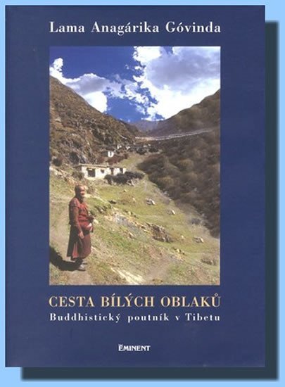 Levně Cesta bílých oblaků - Buddhistický poutník v Tibetu - Lama Anagárika Góvinda