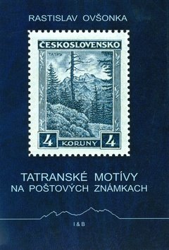 Levně Tatranské motívy na poštových známkach - Rastislav Ovšonka