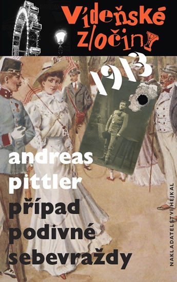 Vídeňské zločiny 1913 - Případ podivné sebevraždy - Andreas Pittler