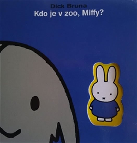 Levně Kdo je v ZOO, Miffy? - Dick Bruna