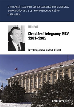 Levně Cirkulární telegramy MZV 1981-1985, díl 3. - Jindřich Dejmek