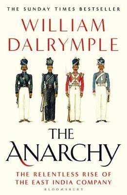 Levně The Anarchy : The Relentless Rise of the East India Company - William Dalrymple