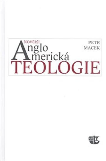 Levně Novější angloamerická teologie - Petr Macek