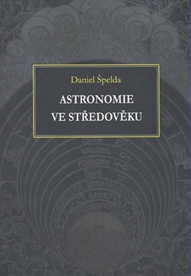Levně Astronomie ve středověku - Daniel Špelda