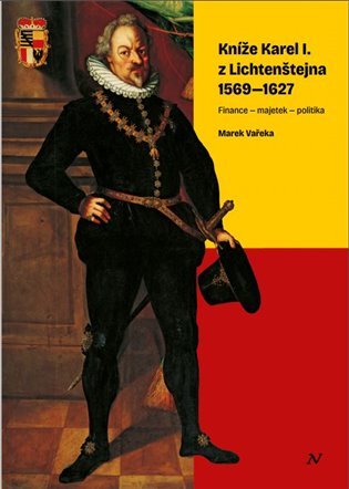 Levně Kníže Karel I. z Lichtenštejna 1569–1627 - Marek Vařeka
