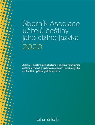 Sborník Asociace učitelů češtiny jako cizího jazyka (AUČCJ) 2020 - Lenka Suchomelová