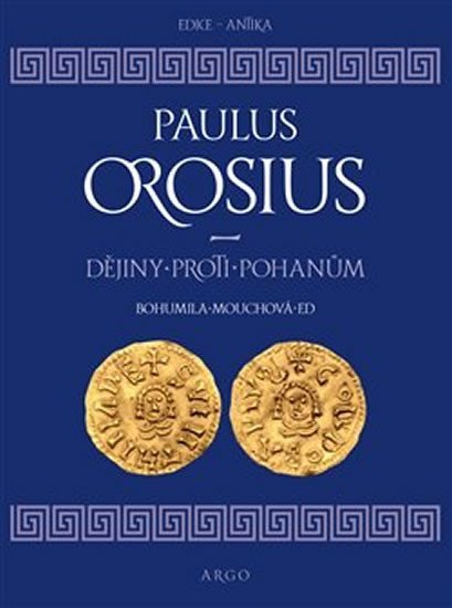 Levně Dějiny proti pohanům - Paulus Orosius
