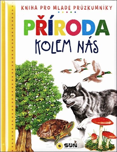Levně Příroda kolem nás - Dětská ilustrovaná encyklopedie - Eloísa Cancio