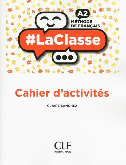 Levně LaClasse A2: Cahier d´activités - Claire Sanchez