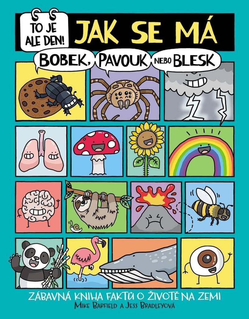 To je ale den! Jak se má bobek, pavouk nebo blesk - Zábavná kniha faktů o životě na Zemi - Mike Barfield