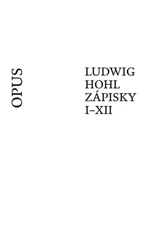 Levně Ludwig Hohl Zápisky I–XII - Ludwig Hohl