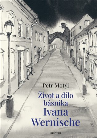 Levně Život a dílo básníka Ivana Wernische - Petr Motýl