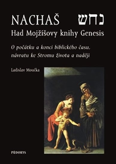 Levně Nachaš – Had Mojžíšovy knihy Genesis - Ladislav Moučka