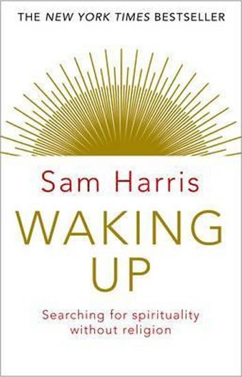 Waking Up: Searching for Spirituality Without Religion - Sam Harris