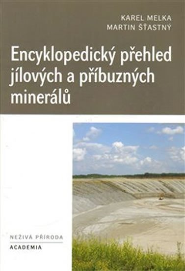 Levně Encyklopedický přehled jílových a příbuzných minerálů - Karel Melka