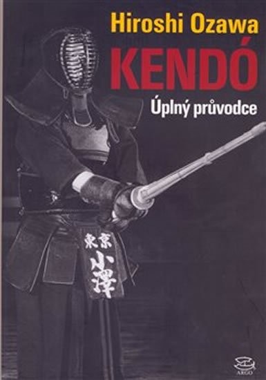 Kendó - úplný průvodce - Hiroshi Ozawa