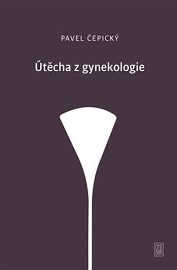 Levně Útěcha z gynekologie - Pavel Čepický