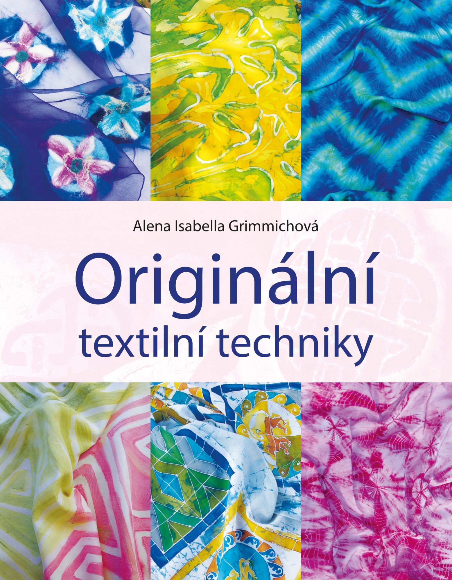 Levně Originální textilní techniky - Alena Isabela Grimmichová