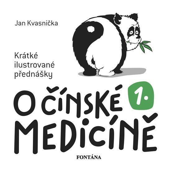 Levně O čínské medicíně 1. - Krátké ilustrované přednášky - Jan Kvasnička