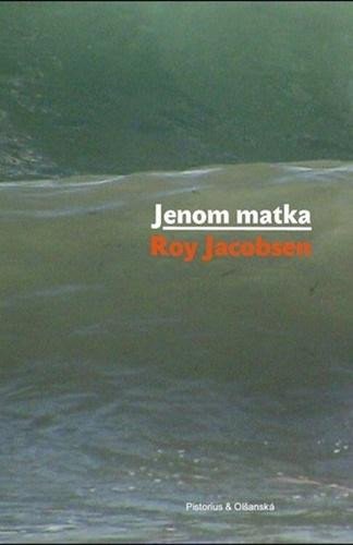 Levně Jenom matka - Roy Jacobsen