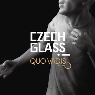 Levně Czech Glass, Quo Vadis?! - Mária Gálová