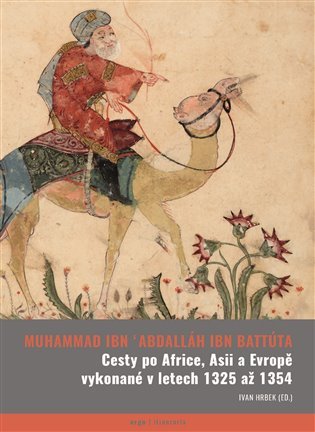 Levně Cesty po Africe, Asii a Evropě vykonané v l. 1325 až 1354 - Ivan Hrbek