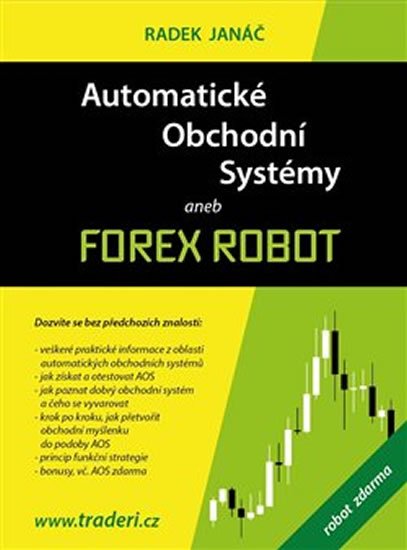 Levně Automatické obchodní systémy aneb Forex Robot - Radek Janáč