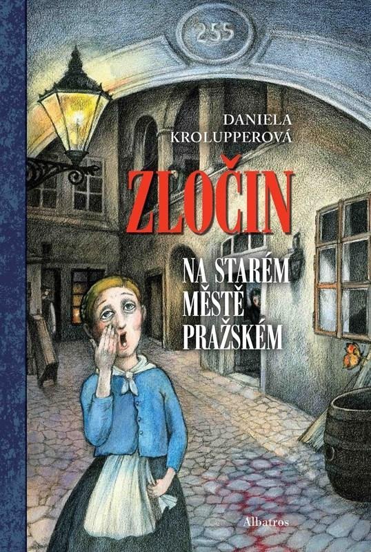 Levně Zločin na Starém Městě pražském - Daniela Krolupperová