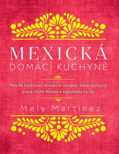 Levně Mexická domácí kuchyně - Mely Martinéz